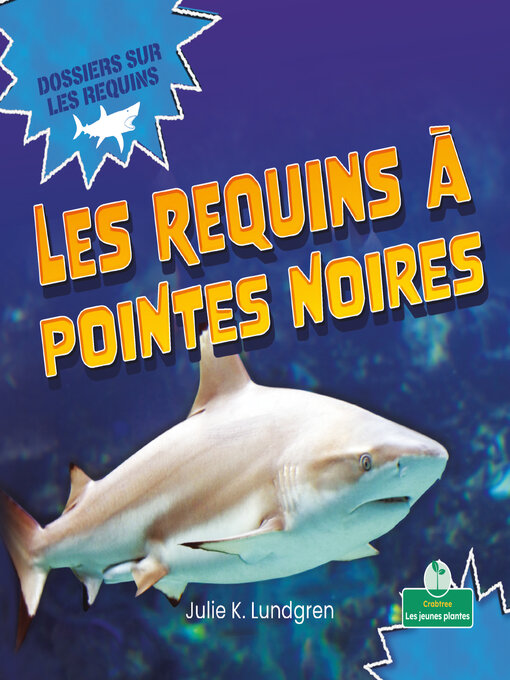 Title details for Les requins à pointes noires (Blacktip Reef Sharks) by Julie K. Lundgren - Available